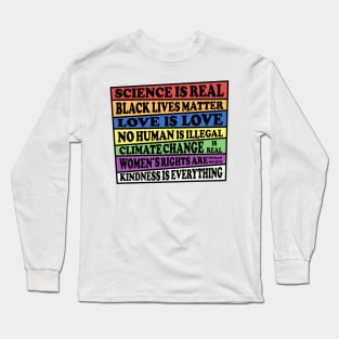 Science is Real - Black Lives Matter - Love is Love - Where I stand on Social Issues Long Sleeve T-Shirt